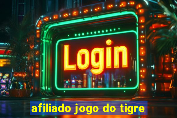 afiliado jogo do tigre